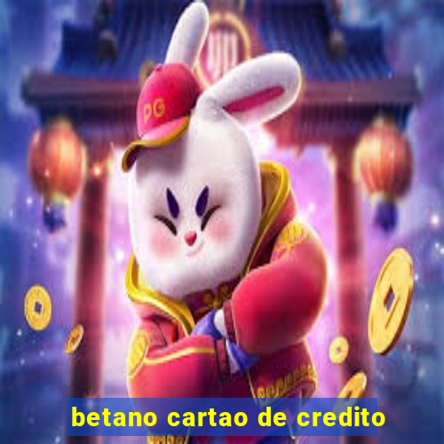 betano cartao de credito